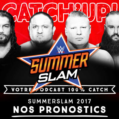 Catch'up! WWE Summerslam 2017 - Pronos Team Rouge cover