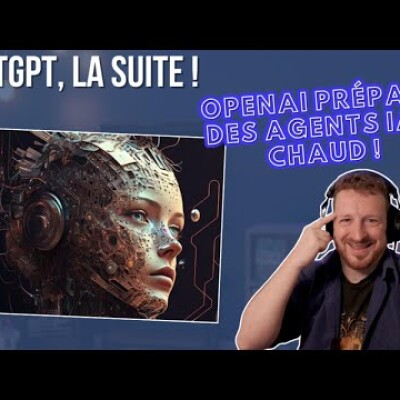 ChatGPT, la suite ! : OpenAI prépare des Agents IA ? Chaud ! cover