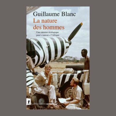 Guillaume Blanc - La nature des hommes : une mission écologique pour sauver l'Afrique cover