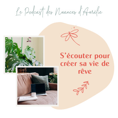 45. S'écouter pour créer sa vie de vie de rêve - Partie 1/3 cover
