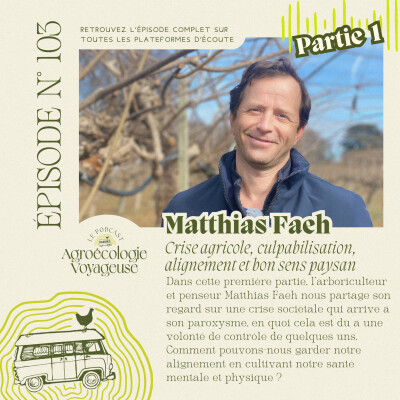 #103 Matthias Faeh, Partie 1 🥝 Crise agricole, culpabilisation, alignement et bon sens paysan cover