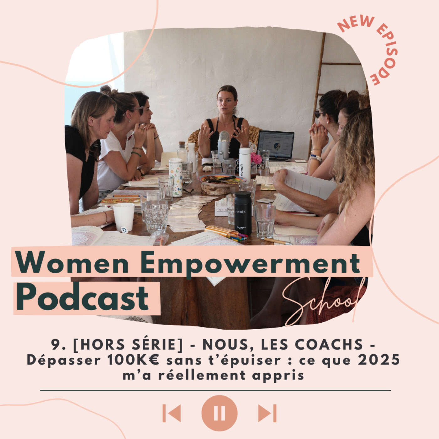 9. [HORS SÉRIE] - NOUS, LES COACHS - Dépasser 100K€ sans t’épuiser : ce que 2025 m’a réellement appris episode artwork