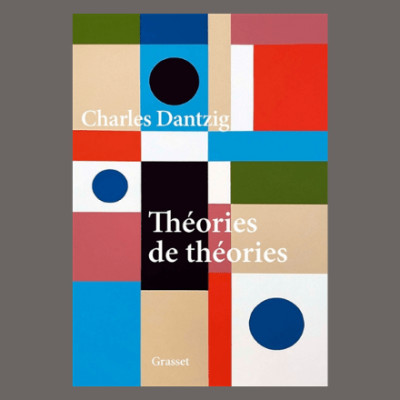 Charles Dantzig - Théories de théories cover