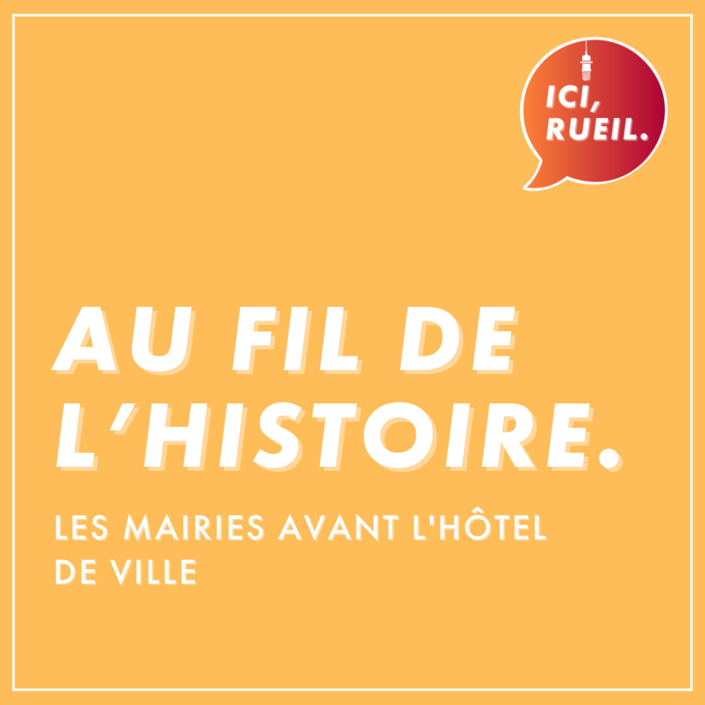 Au Fil de l'Histoire : Les mairies avant l'Hôtel de Ville episode artwork