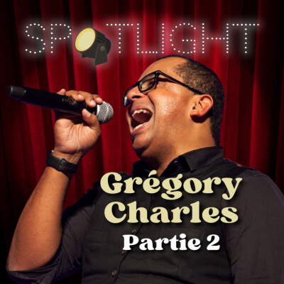 10 - Des années 70 à Spotify : PARTIE 2 Grégory Charles x Spotlight cover
