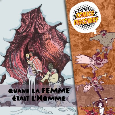 « Et si la préhistoire nous avait menti ? » | ComicsDiscovery S10E28 - Quand la femme était l’homme cover