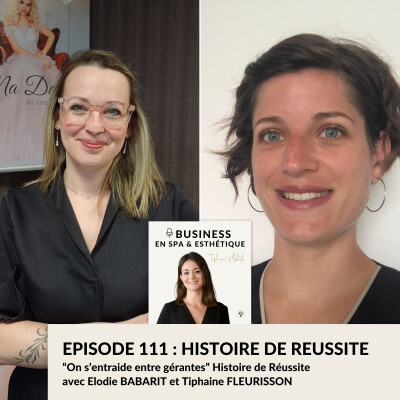 Épisode 111 - “On s’entraide entre gérantes” Histoire de Réussite avec Elodie BABARIT et Tiphaine FLEURISSON cover