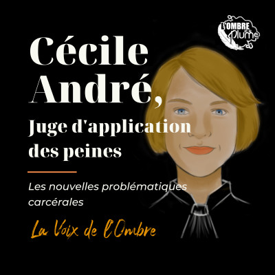 Cécile André, juge d'application des peines : les nouvelles problématiques carcérales cover