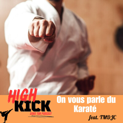 (Hors-Série) On vous parle du Karaté Feat TMDJC | Le podcast qui cause des films d'arts martiaux cover