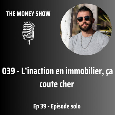 039 - L'inaction en immobilier, ça coute cher ! cover