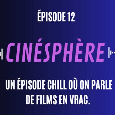 Cinésphère #12: Films en vrac. cover