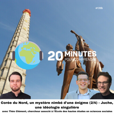 #139b : Corée du Nord, un mystère nimbé d'une énigme (2/4) - Juche, une idéologie singulière cover