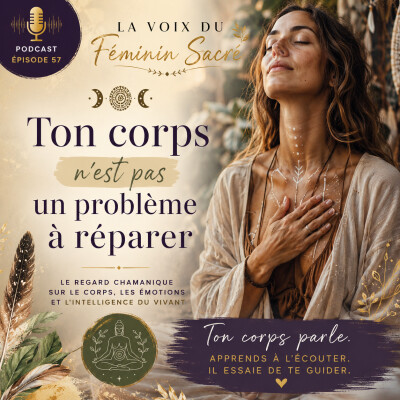 Épisode 57 : Ton corps n’est pas un problème à réparer ✨ cover