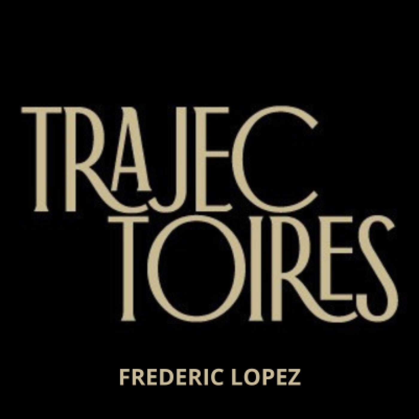 La trajectoire de Frédéric Lopez La trajectoire de Frédéric Lopez