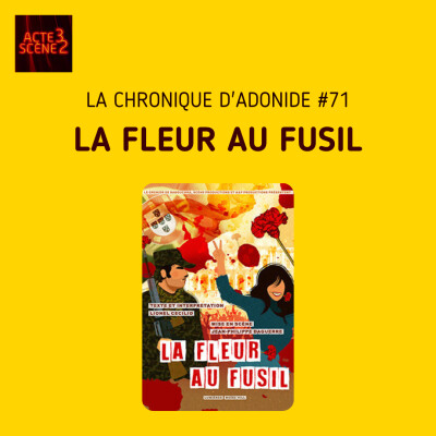 Chronique d'Adonide 71 : La fleur au fusil cover