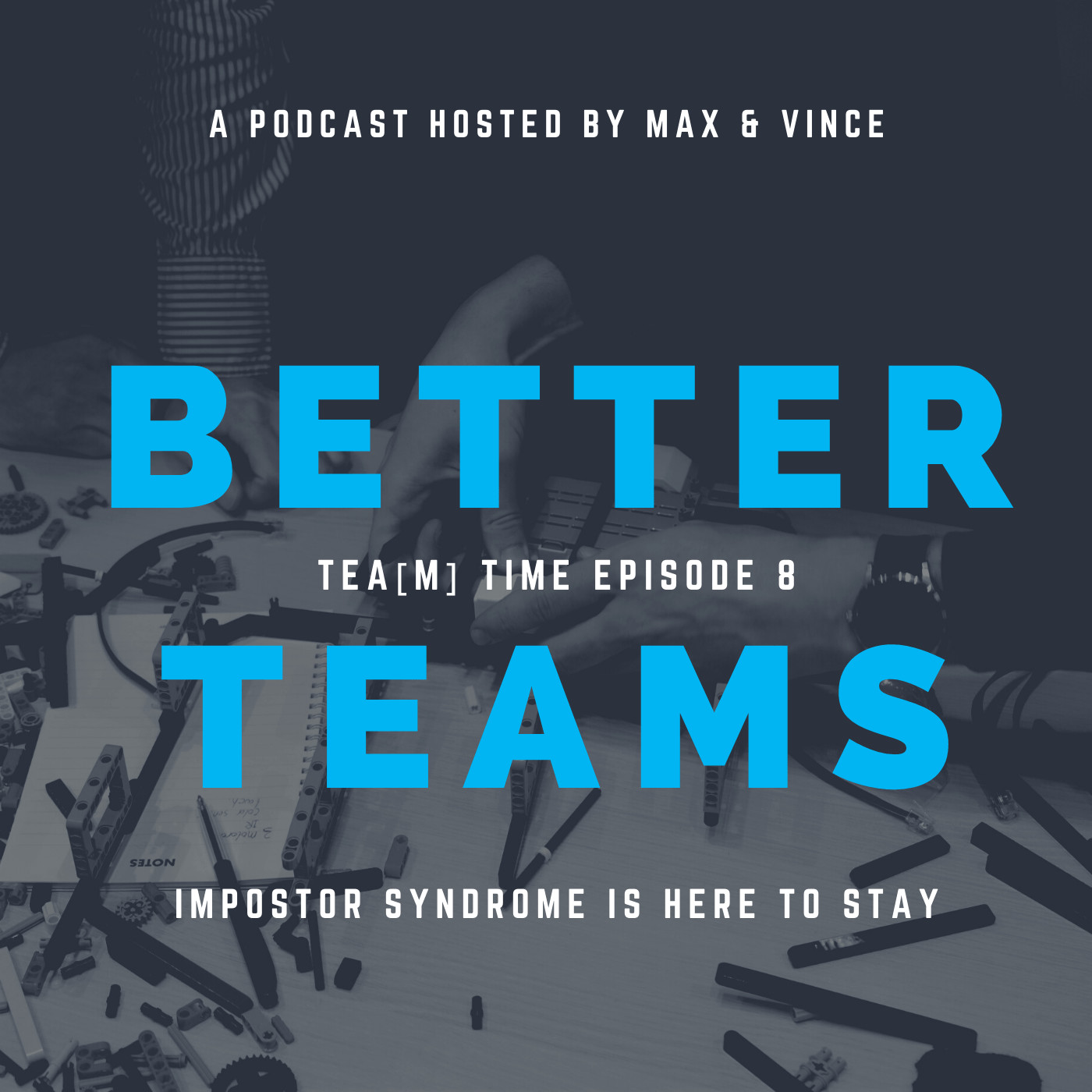 Better Teams with Max & Vince