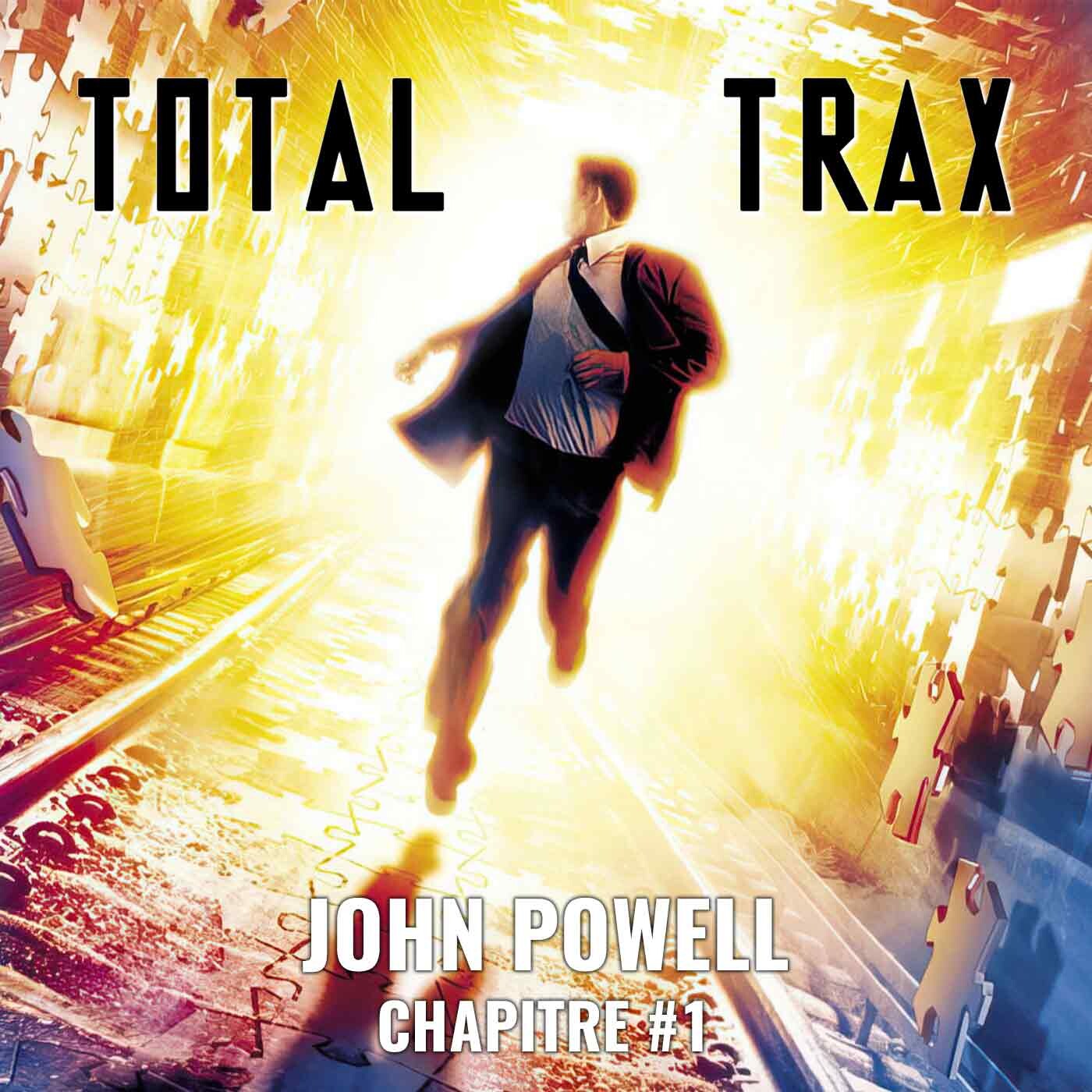 (251) John Powell – Chapitre #1