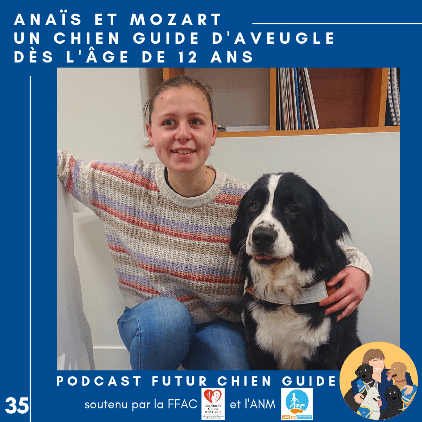 🦮35 - Anaïs et Mozart - Un chien guide d'aveugle dès l'âge de 12 ans