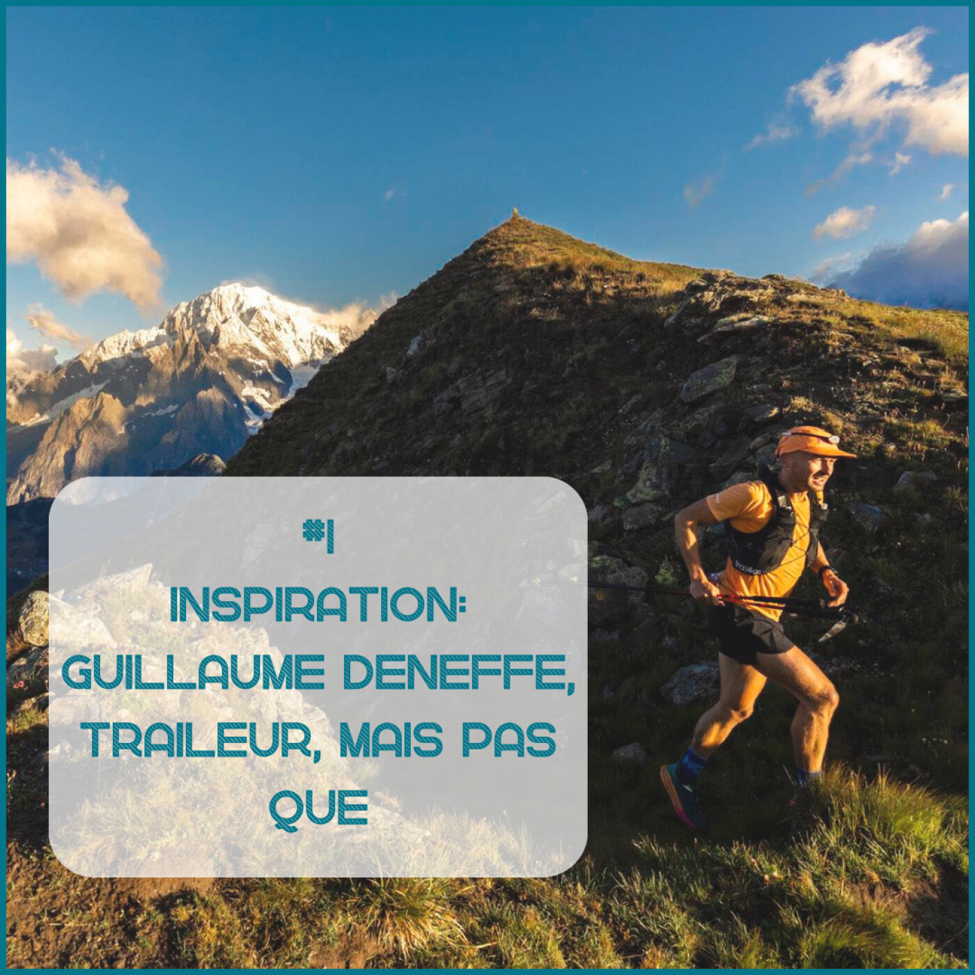 #1 INSPIRATION - Guillaume Deneffe, ultra traileur mais pas que