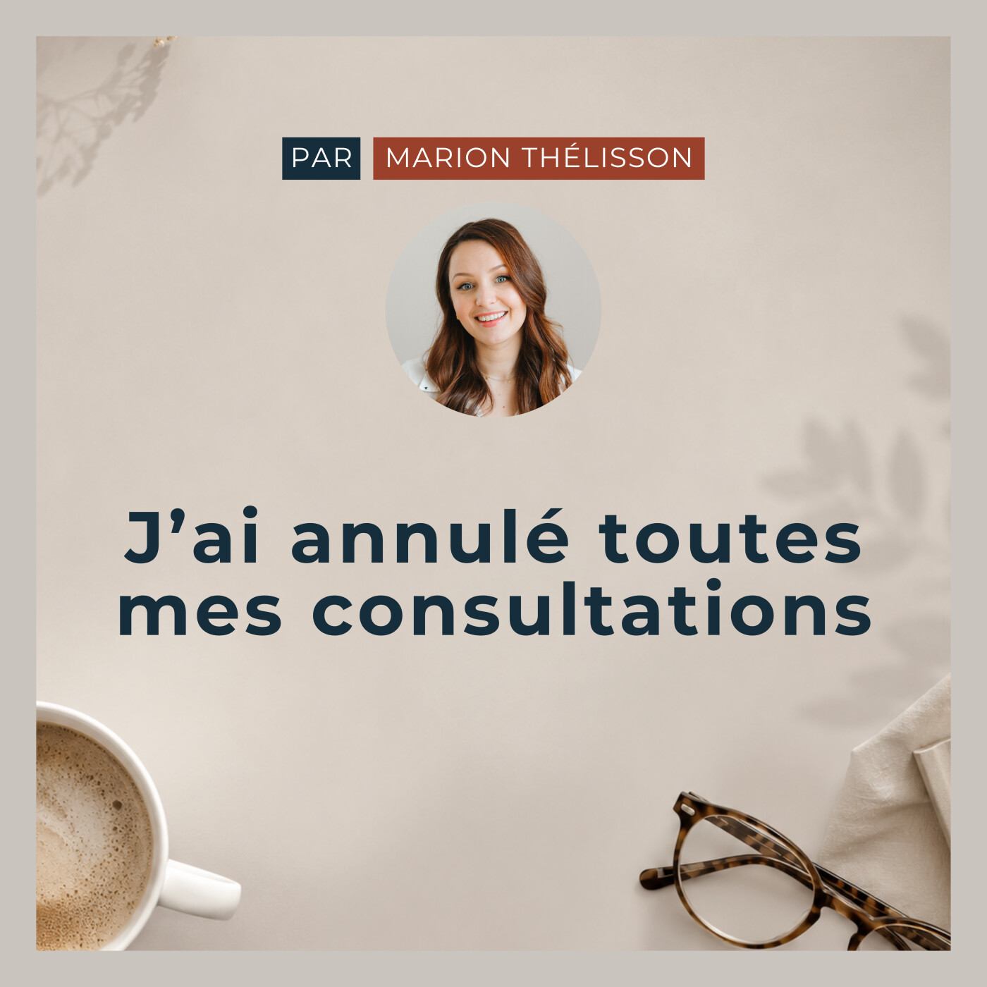 #3 J’ai annulé toutes mes consultations