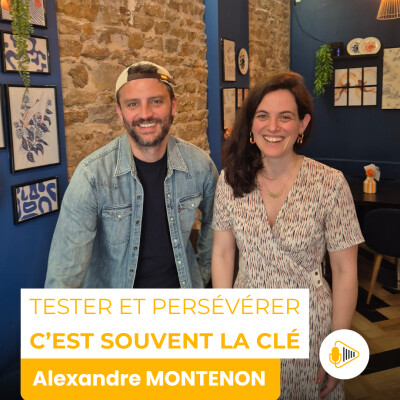 Tester et persévérer, c'est souvent la clé - Alexandre Montenon cover