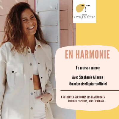 #1- 🎙️ La Maison Miroir avec Stéphanie Allerme alias Ma Demoiselle Pierre cover