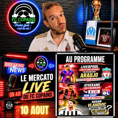 Débat Mercato - Le Mercato Live du FC Copains - 10 aout 2026 cover