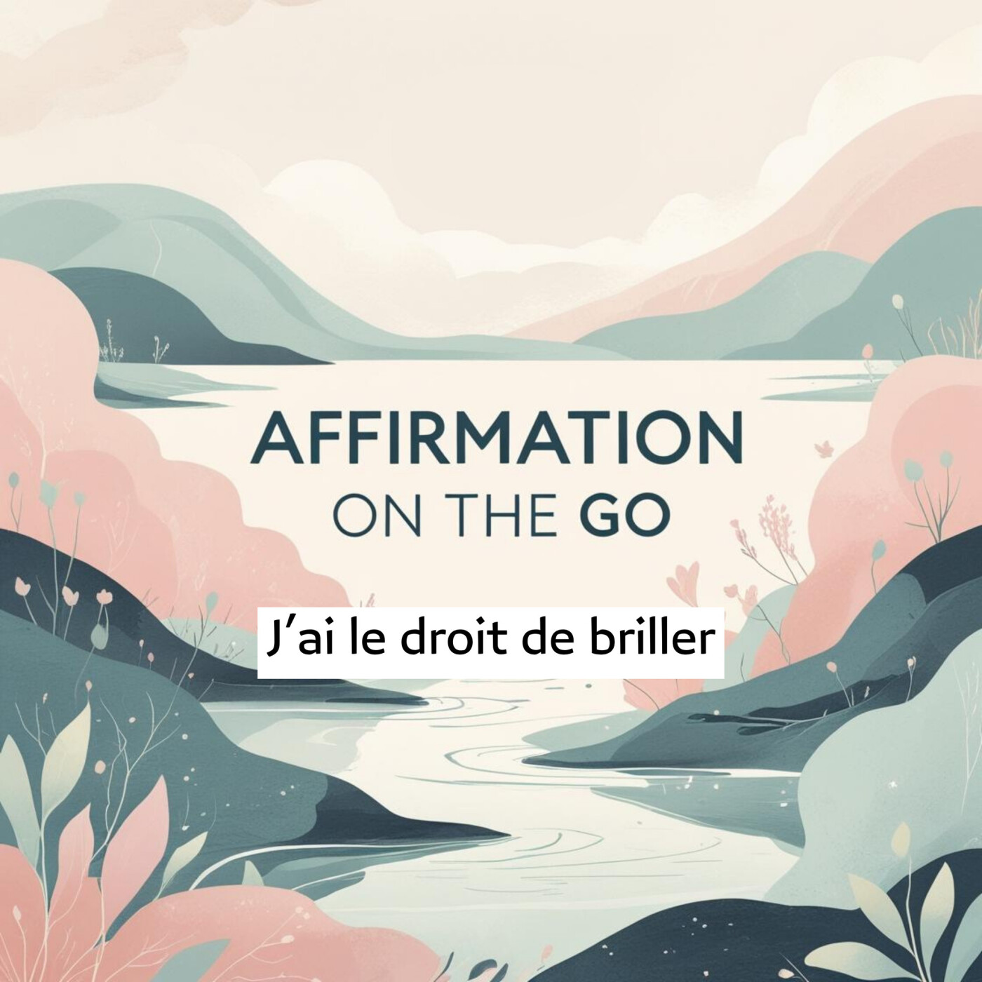 147. Feel Boost - Affirmations positives: j’ai le droit de briller - Affirmation On The Go episode artwork