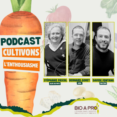 EP 12. Le trio de la bio - Stéphanie PASCAL (Alice Au Pays), Bernard GORET (Saba) et Davide FONTANA (Trattino) cover