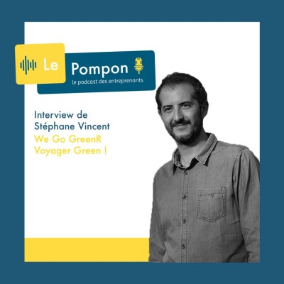 Ep.62 - Stéphane Vincent (We Go GreenR) - Voyager green ! cover