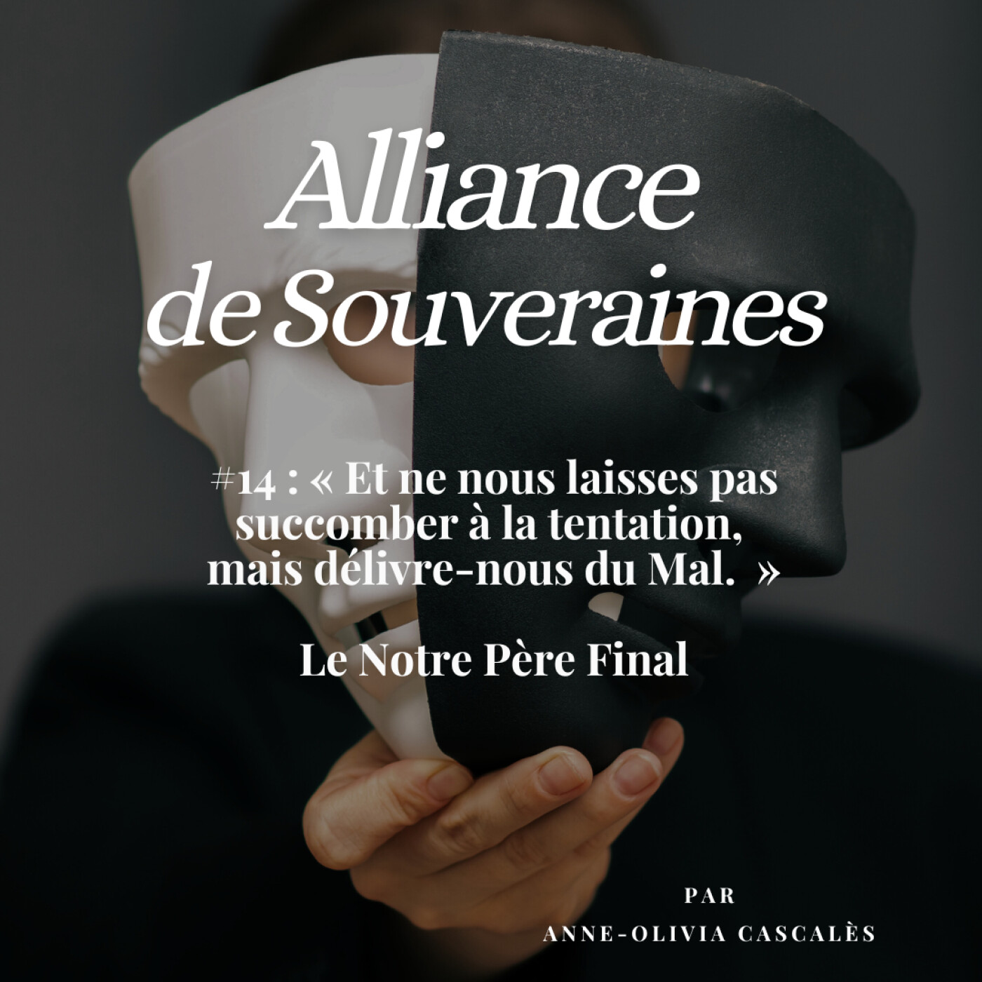 #14 : "Et ne nous laisses pas succomber à la tentation mais délivre-nous du Mal." Le Notre Père FINAL episode artwork