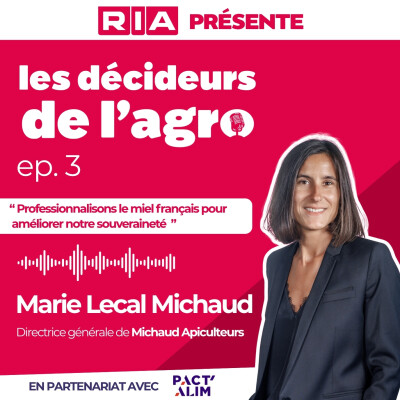 Ep.3 - Marie Lecal Michaud (Michaud Apiculteurs)  - "Professionnalisons le miel français pour améliorer notre souveraineté" cover