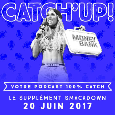Catch'up! WWE Smackdown du 20 juin 2017 cover