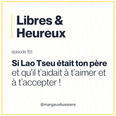 151 – Si Lao Tseu était ton père : acceptation & estime de soi 💛 cover