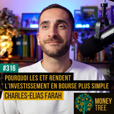 #316 - Pourquoi les ETF rendent l’investissement en Bourse plus simple (Charles-Elias Farah) cover