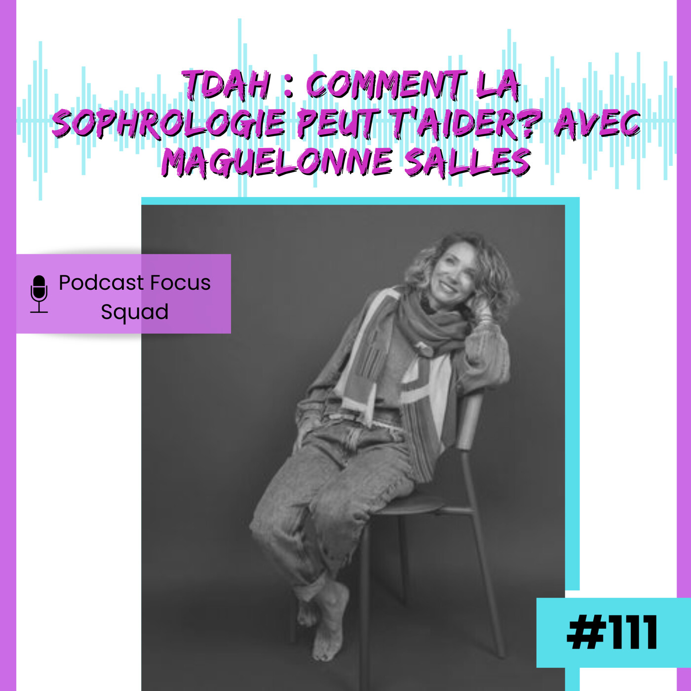 E111- TDAH : Comment la sophrologie peut t’aider? avec Maguelonne Salles episode artwork