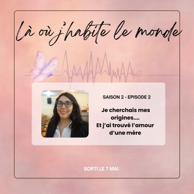 S2 - E2 Je cherchais mes origines… et j’ai trouvé l’amour d’une mère cover