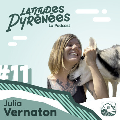 REDIFFUSION ÉTÉ - Julia Vernaton, une femme, douze chiens de traineaux, une cabane dans le Val d'Azun et beaucoup de détermination ! #11 cover