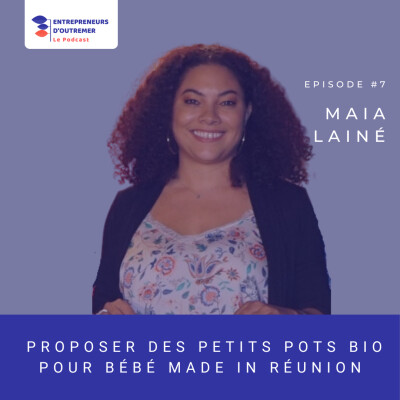 Proposer des petits pots bio pour bébé made in Réunion - Maia Lainé cover
