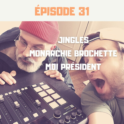 S01E31 - Jingles, Monarchie brochette, Moi Président cover