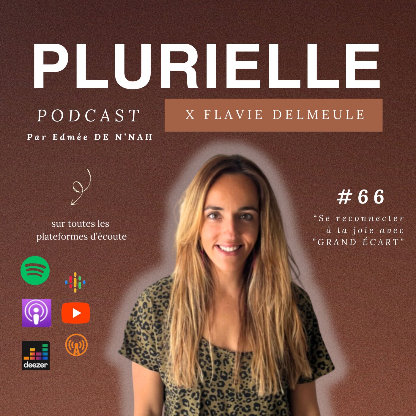 #66. Se reconnecter à la joie avec "GRAND ÉCART" x  Flavie Delmeule episode artwork