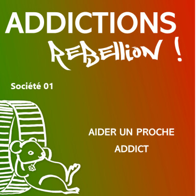 Addictions Rébellion ! Aider un proche addict cover