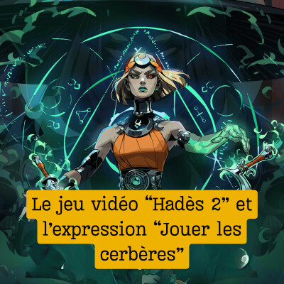 Le jeu vidéo "Hadès 2" et l'expression "Jouer les cerbères" cover