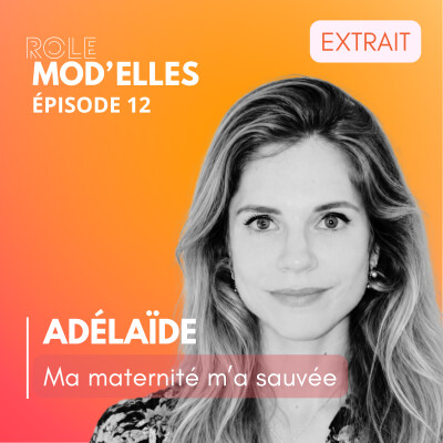 [EXTRAIT] Adélaide - Anorexie et maternité : « Je pensais qu’avoir un enfant allait me réparer » cover