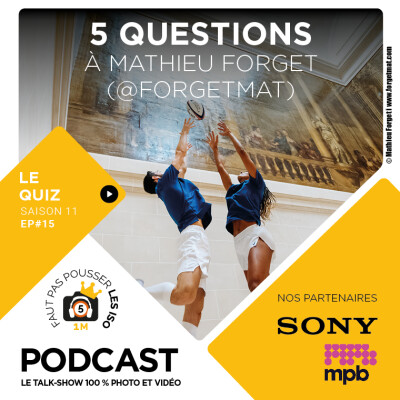 LE QUIZ - S1115 - 5 QUESTIONS À MATHIEU FORGET cover