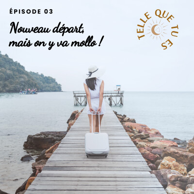 Épisode 3 : Nouveau départ, mais on y va mollo ! cover