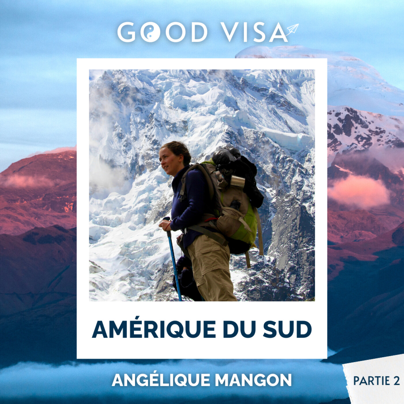 %2337 – AMÉRIQUE DU SUD (partie 2) : elle devait partir 9 mois, elle est restée 3 ans ! Angélique Mangon)