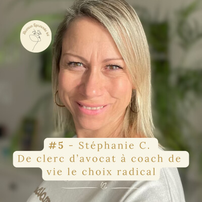 #5 - Stéphanie C.  De clerc d’avocat à coach de  vie le choix radical cover