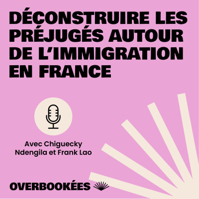 Déconstruire les préjugés autour de l'immigration en France - Bienvenue au Overbookées festival cover