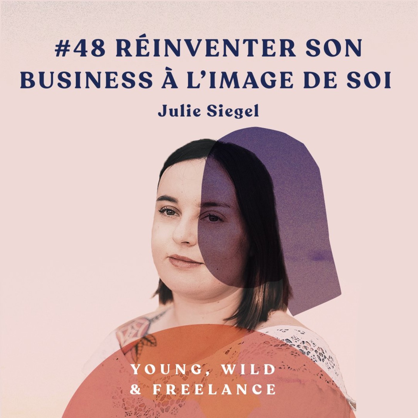 48. Réinventer son business a l'image de soi - avec Julie Siegel episode artwork